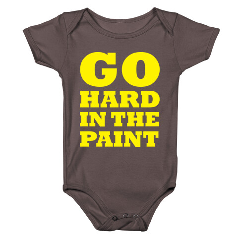 Go Hard In The Paint Baby One-Piece