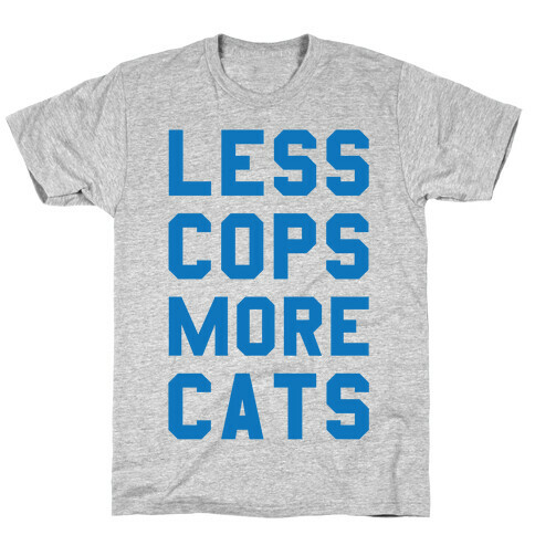 Less Cops More Cats T-Shirt