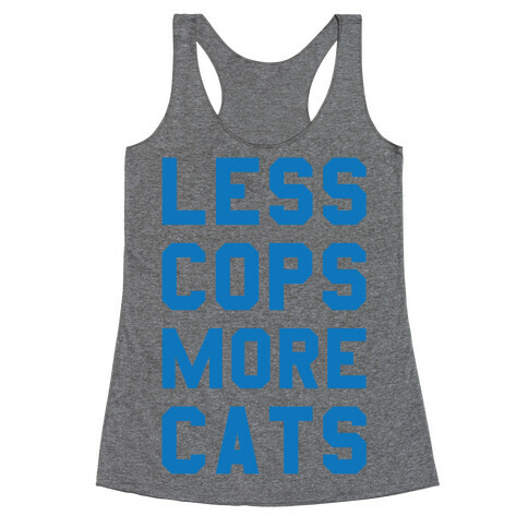 Less Cops More Cats Racerback Tank Top