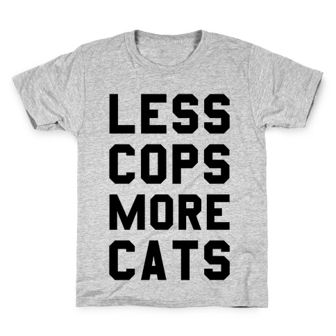 Less Cops More Cats Kids T-Shirt