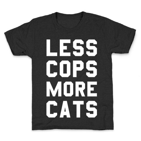 Less Cops More Cats Kids T-Shirt