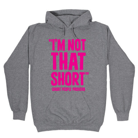 Short People Proverb Hooded Sweatshirt