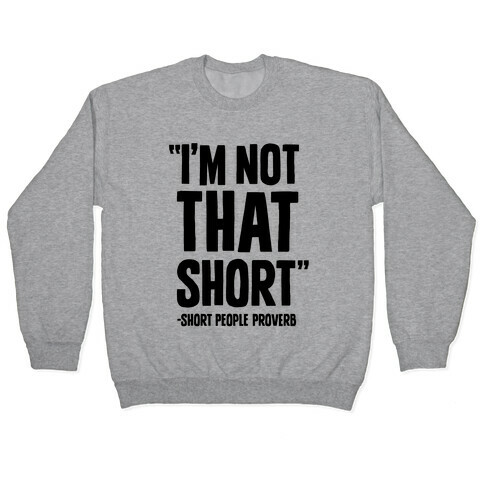 Short People Proverb Pullover
