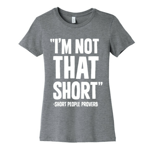 Short People Proverb Womens T-Shirt