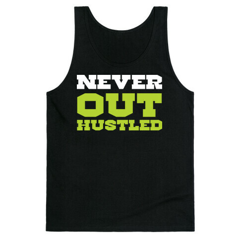 Never Out Hustled Tank Top