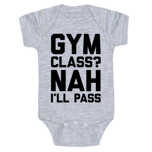 Gym Class Nah I'll Pass Baby One-Piece