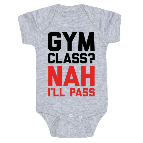 Gym Class Nah I'll Pass Baby One-Piece