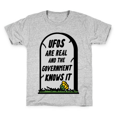 Ufos are Real and the Government Knows It Kids T-Shirt