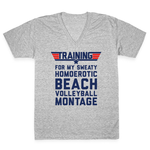 Training for My Sweaty Homoerotic Beach Volleyball Montage V-Neck Tee Shirt