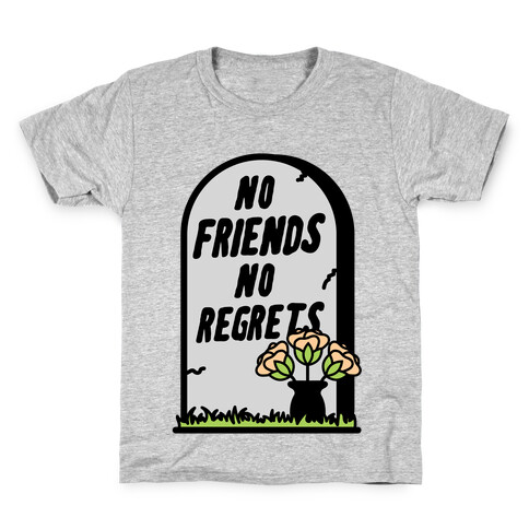 No Friends No Regrets Kids T-Shirt