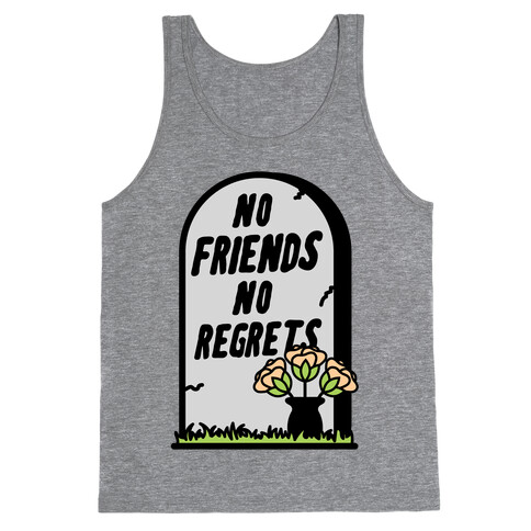 No Friends No Regrets Tank Top