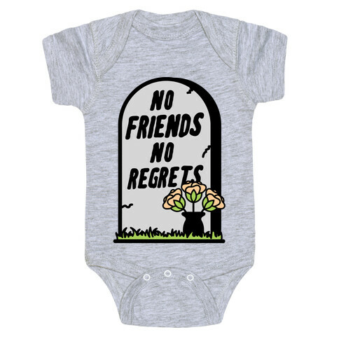 No Friends No Regrets Baby One-Piece
