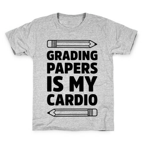 Grading Papers Is My Cardio Kids T-Shirt