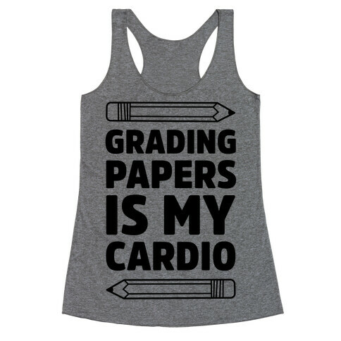 Grading Papers Is My Cardio Racerback Tank Top