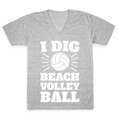 I Dig Beach Volleyball V-Neck Tee Shirt