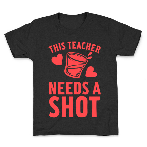 This Teacher Needs A Shot Kids T-Shirt