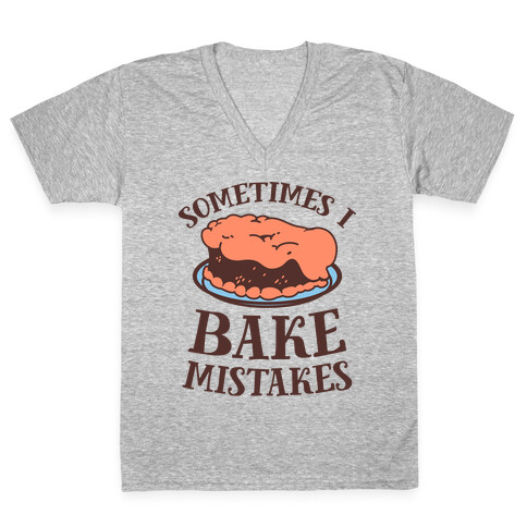 Sometimes I Bake Mistakes V-Neck Tee Shirt