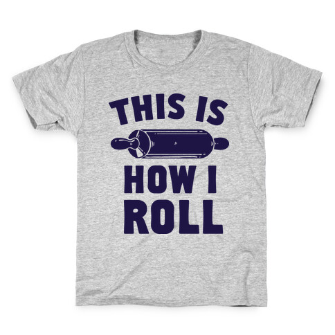 This is How I Roll Kids T-Shirt