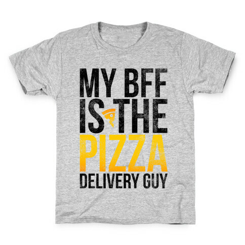 My Bff Is The Pizza Delivery Guy Kids T-Shirt