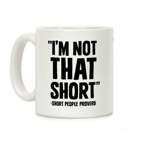 Short People Proverb Coffee Mug