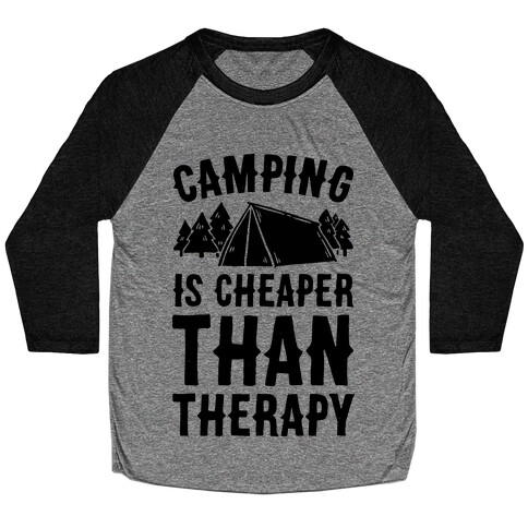 Camping It's Cheaper Than Therapy Baseball Tee