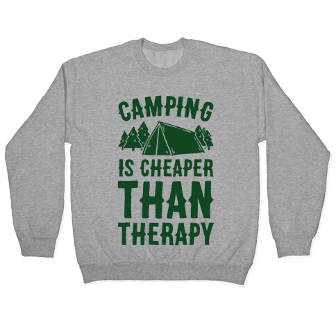 Camping It's Cheaper Than Therapy Pullover