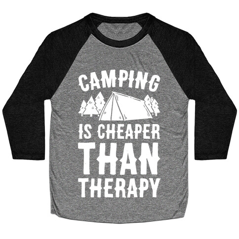 Camping It's Cheaper Than Therapy Baseball Tee