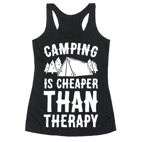 Camping It's Cheaper Than Therapy Racerback Tank Top