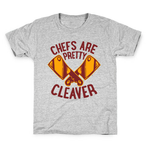 Chefs are Pretty Cleaver Kids T-Shirt