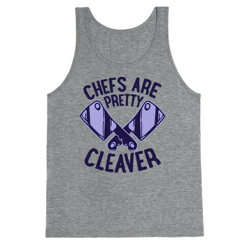 Chefs are Pretty Cleaver Tank Top