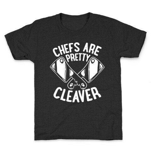 Chefs are Pretty Cleaver Kids T-Shirt