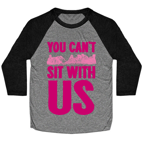 You Can't Sit With Us Last Supper Baseball Tee
