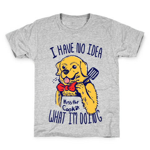 I Have No Idea What I am Doing Dog- Cooking Kids T-Shirt