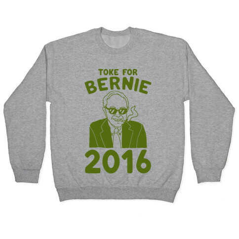 Toke For Bernie 2016 Pullover