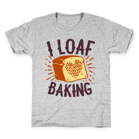 I Loaf Baking Kids T-Shirt