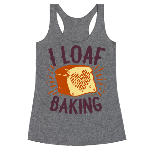 I Loaf Baking Racerback Tank Top