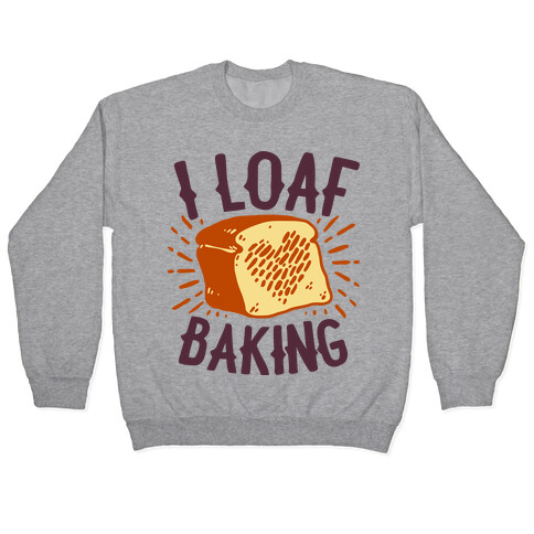 I Loaf Baking Pullover