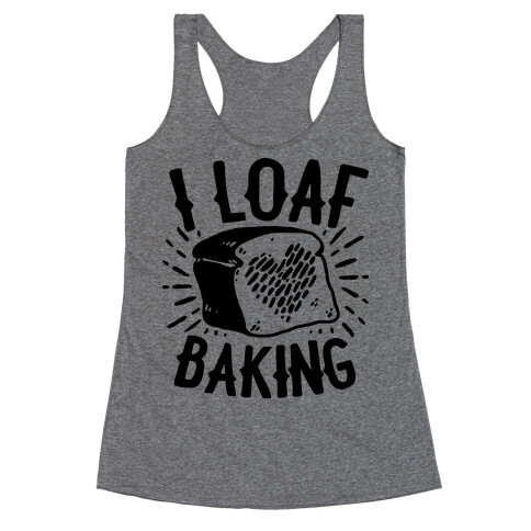 I Loaf Baking Racerback Tank Top