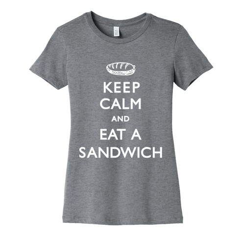 Keep Calm And Eat A Sandwich Womens T-Shirt
