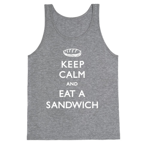 Keep Calm And Eat A Sandwich Tank Top