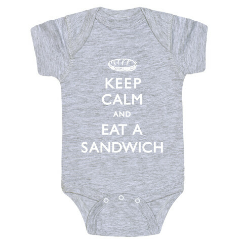 Keep Calm And Eat A Sandwich Baby One-Piece
