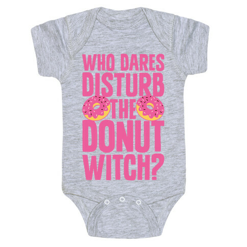 Who Dares Disturb The Donut Witch? Baby One-Piece