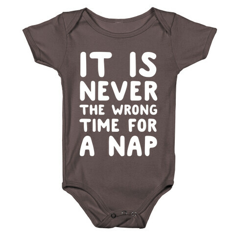 It Is Never The Wrong Time For A Nap Baby One-Piece