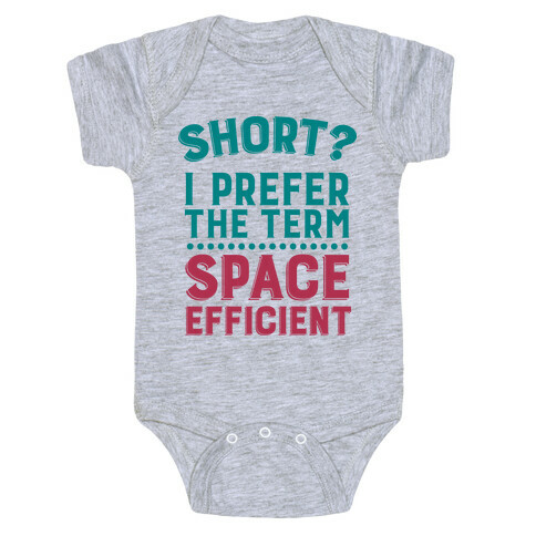 Short? I Prefer the Term Space Efficient Baby One-Piece