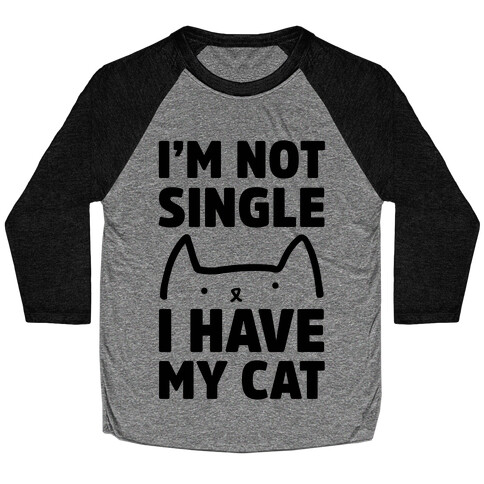 I'm Not Single I Have My Cat Baseball Tee