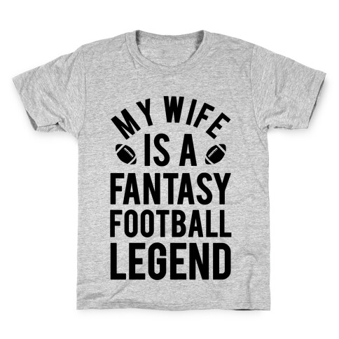 My Wife is a Fantasy Football Legend Kids T-Shirt