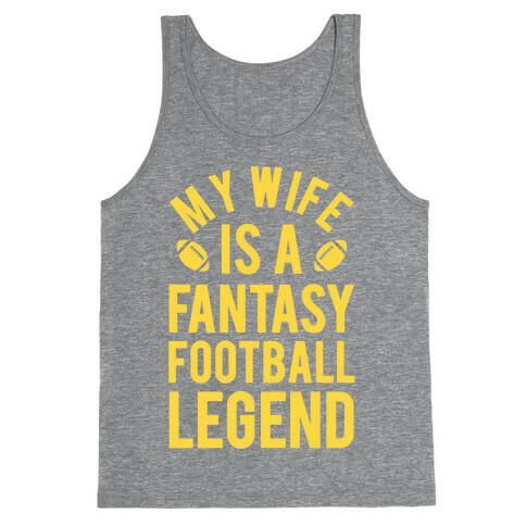 My Wife is a Fantasy Football Legend Tank Top