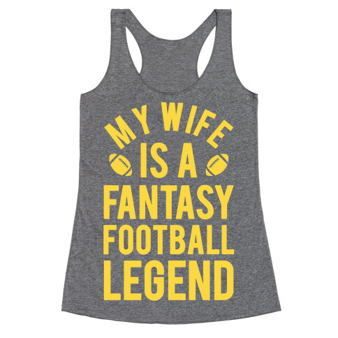 My Wife is a Fantasy Football Legend Racerback Tank Top