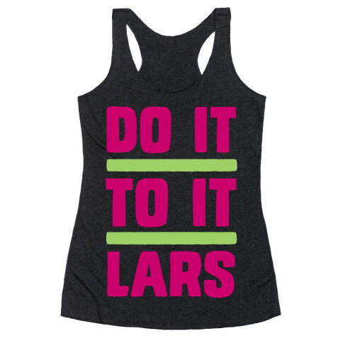 Do it to it Lars Racerback Tank Top