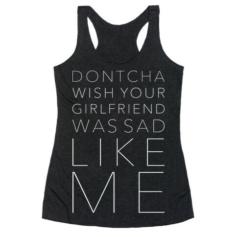 Sad Like Me Racerback Tank Top